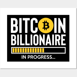 bitcoin billionaire in progress Posters and Art